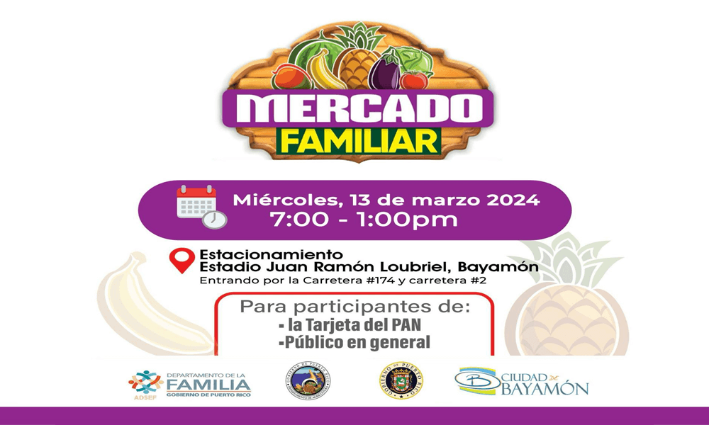 Mercado Familiar el 13 de marzo de 7-1pm en el Estadio Juan Ramon Loubriel