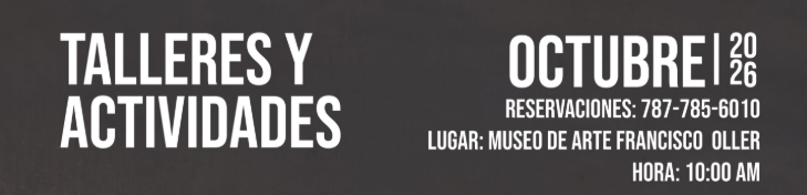 Calendario de Talleres para el Mes de Octubre para el Museo Francisco Oller