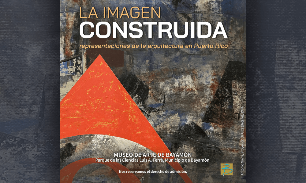 La Imagen Construida en el Museo de Arte de Bayamon el  15 de octubre de 2026