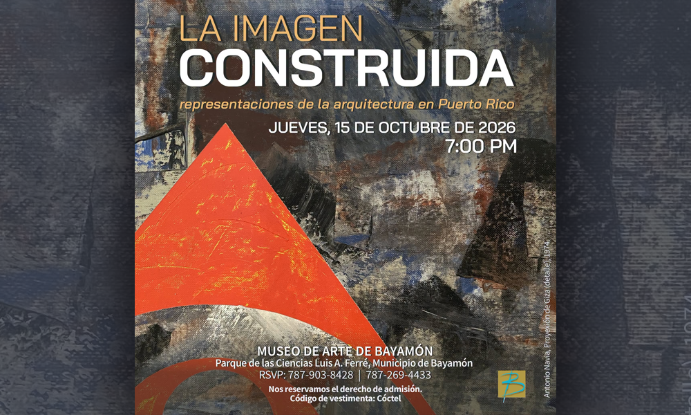 La Imagen Construida en el Museo de Arte de Bayamon el  15 de octubre de 2026